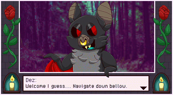  Dez the bat says: Welcome I guess... Navigate down bellow. 